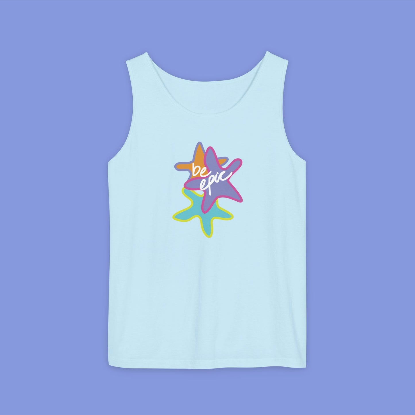 Be Epic Unisex Garment-Dyed Tank Top | Summer Vibes, Beachwear, Casual Wear, Gift for Friends, Festival Outfit