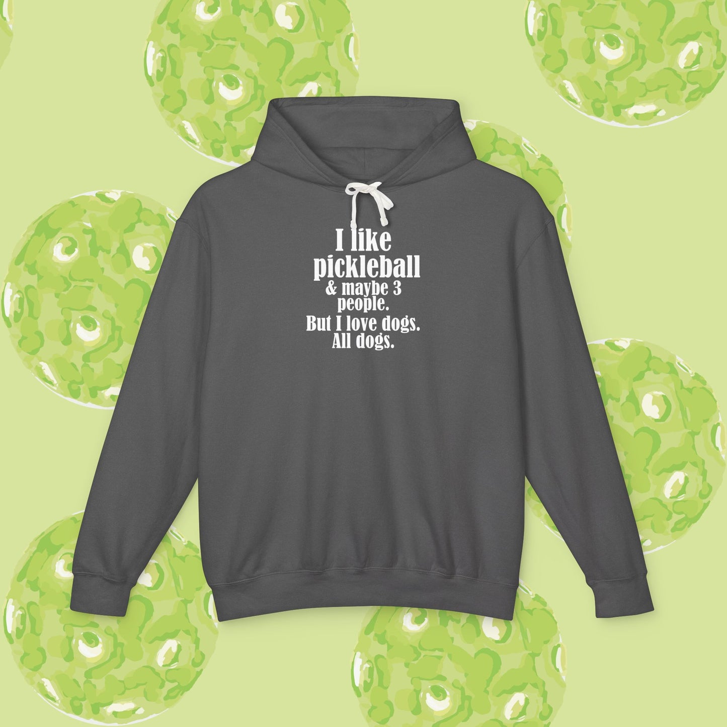 "I like pickleball and maybe three people, but I love all dogs." Pickleball Lover's Hoodie | Sports Sweatshirt, Funny Pickleball Gift, Activewear, Unisex Apparel, Fun Sportswear