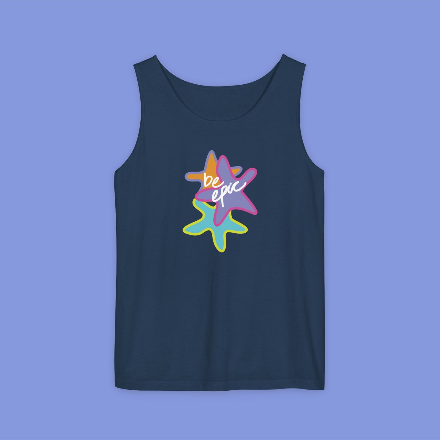 Be Epic Unisex Garment-Dyed Tank Top | Summer Vibes, Beachwear, Casual Wear, Gift for Friends, Festival Outfit