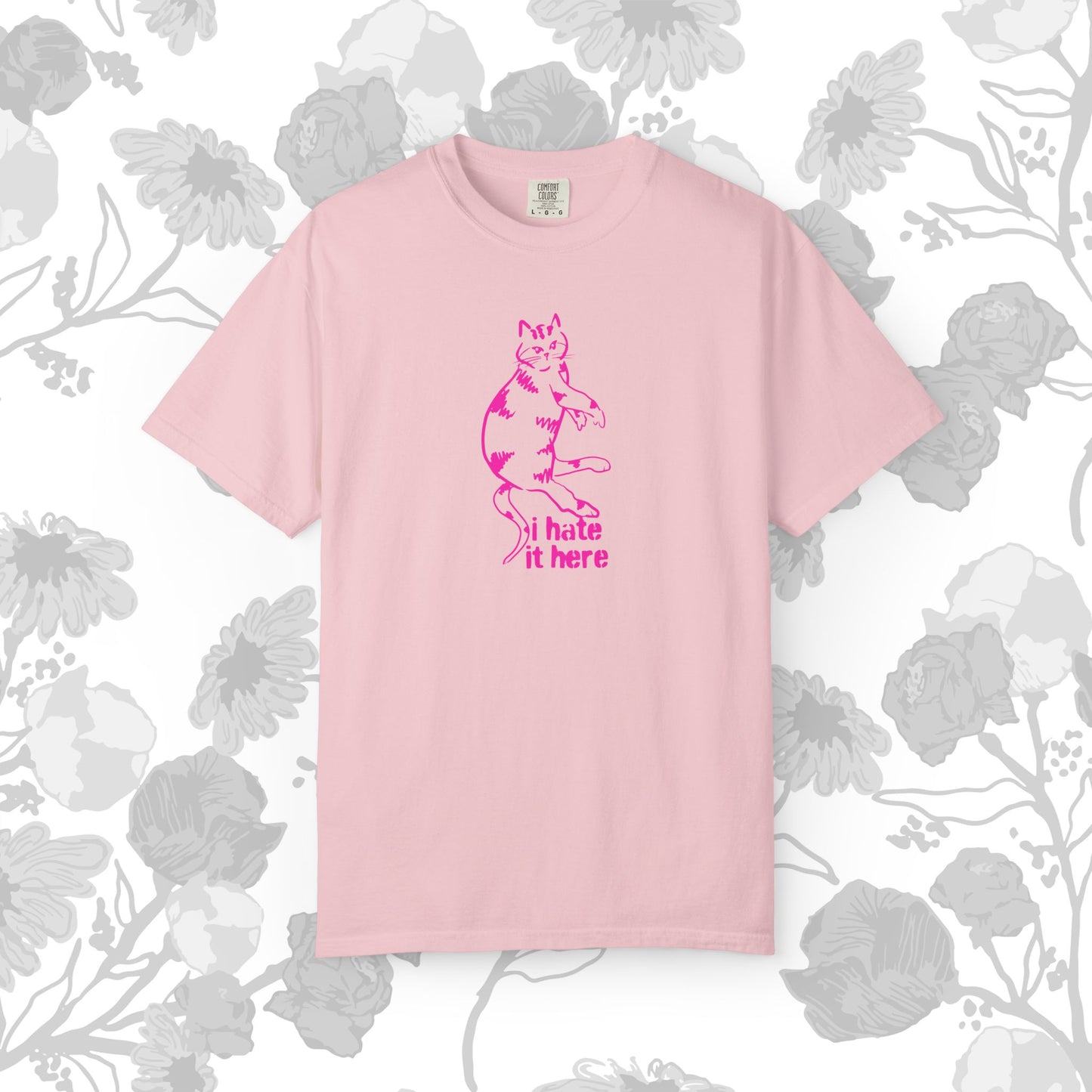 "I hate it here"...Funny Cat T-Shirt Showcasing Cat with Attitude, Unisex Tee, Garment-Dyed Shirt, Quirky Cat Lover Gift, Casual Wear, Perfect for Cat Owners