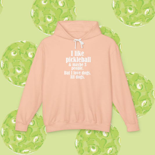 "I like pickleball and maybe three people, but I love all dogs." Pickleball Lover's Hoodie | Sports Sweatshirt, Funny Pickleball Gift, Activewear, Unisex Apparel, Fun Sportswear