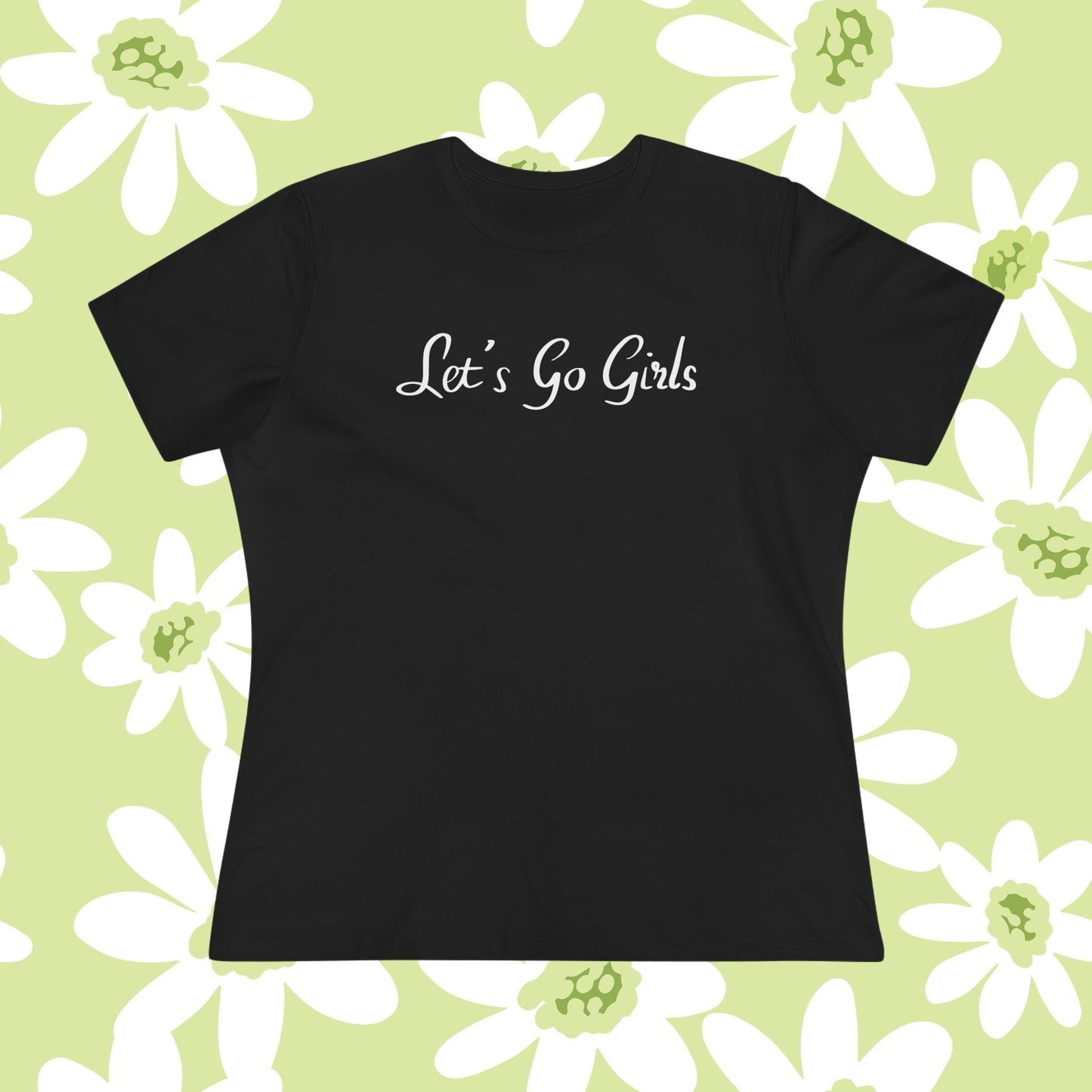 Let’s Go Girls Women’s Cotton Tee — Feminine Script Motivational Shirt for Girls’ Nights & Gifts